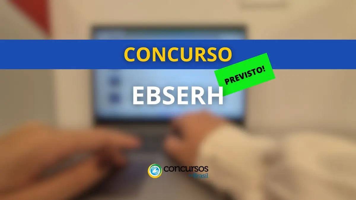 Concurso Ebserh tem comissão formada; Edital em 2024