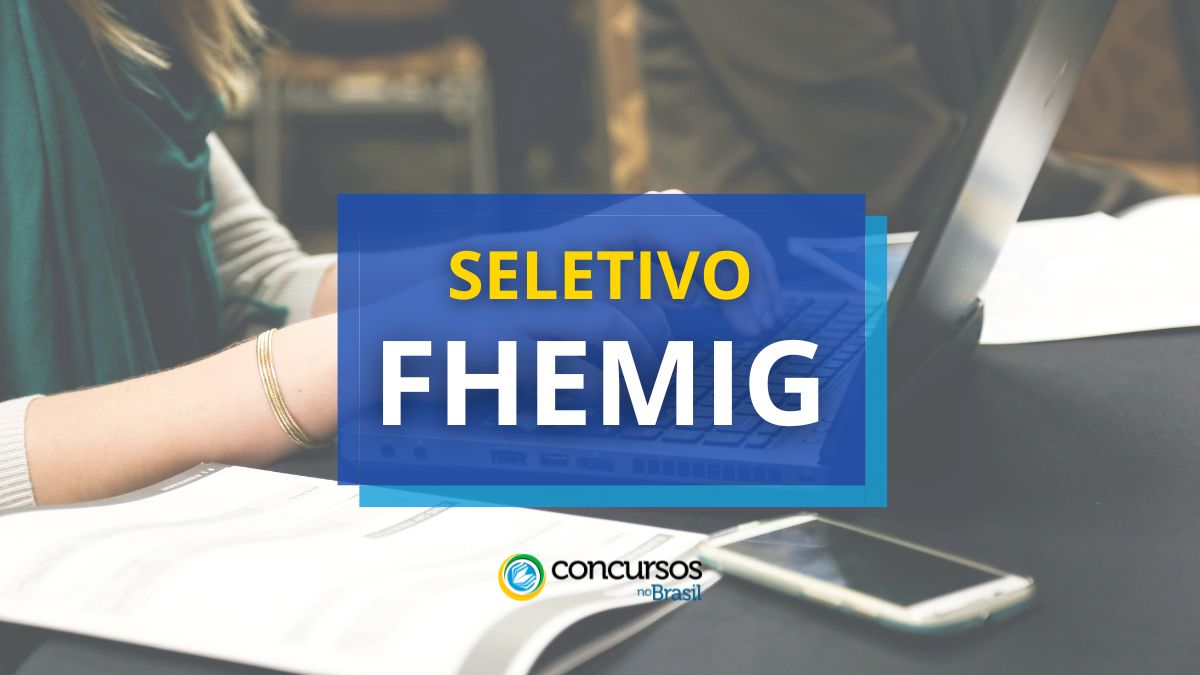 FHEMIG – MG abre novas vagas e paga R$ 4.559,92 mensais