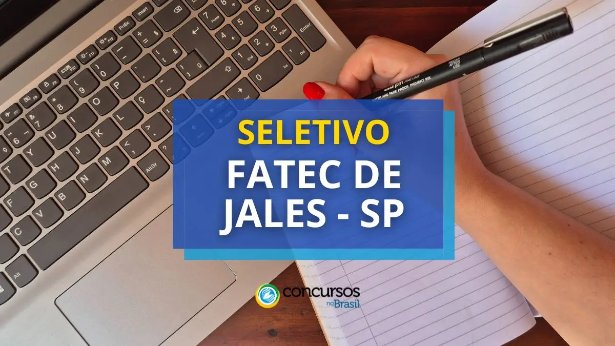 Fatec de Jales - SP: publicados 2 editais de seletivo