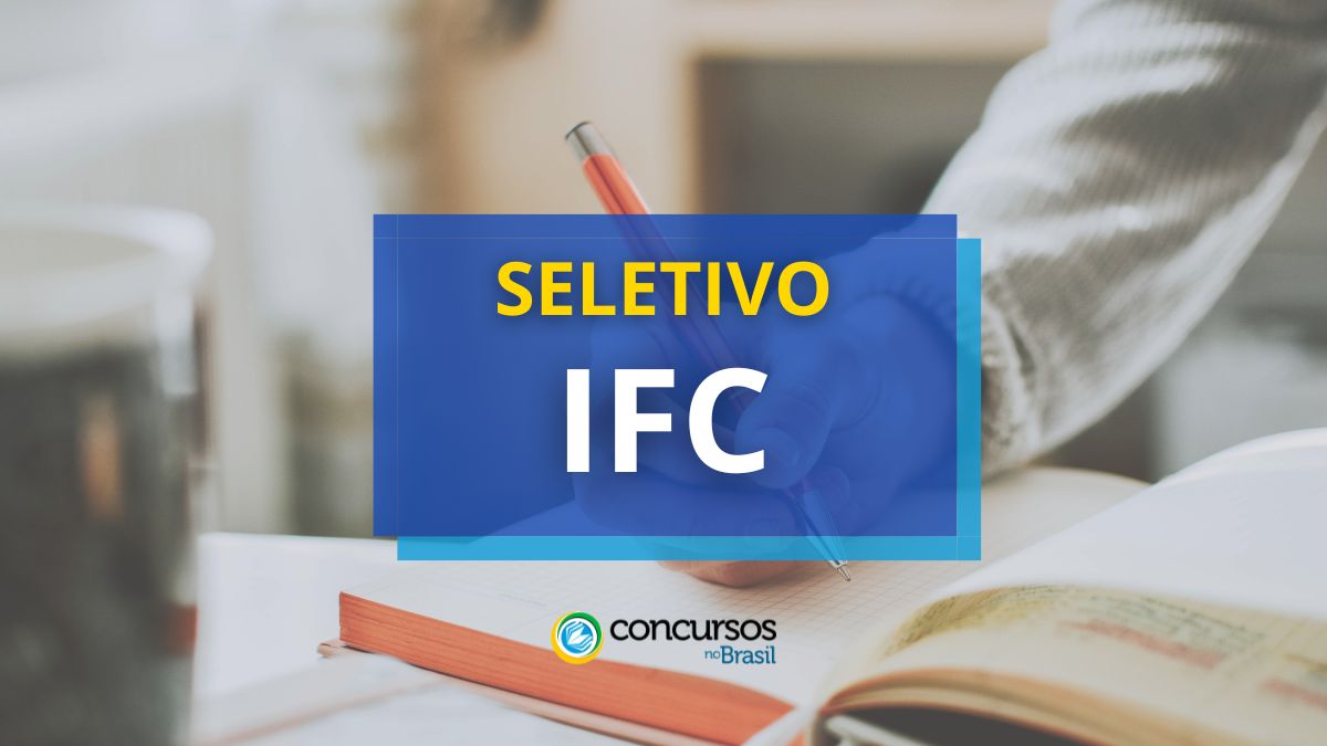 IFC divulga novos editais de seleção; até R$ 6,3 mil