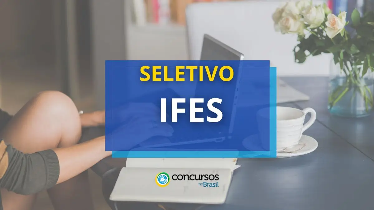 IFES abre processo seletivo; mensais de R$ 4.692,37