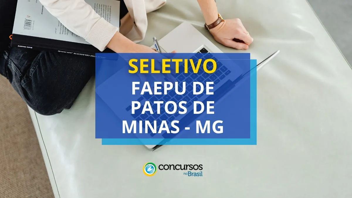 MG abre processo seletivo em Patos de Minas