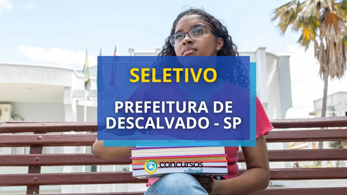 Prefeitura de Descalvado – SP abre processo seletivo