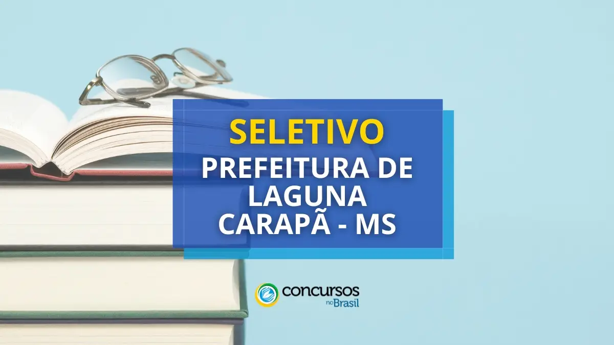 Prefeitura de Laguna Carapã – MS anuncia novo seletivo