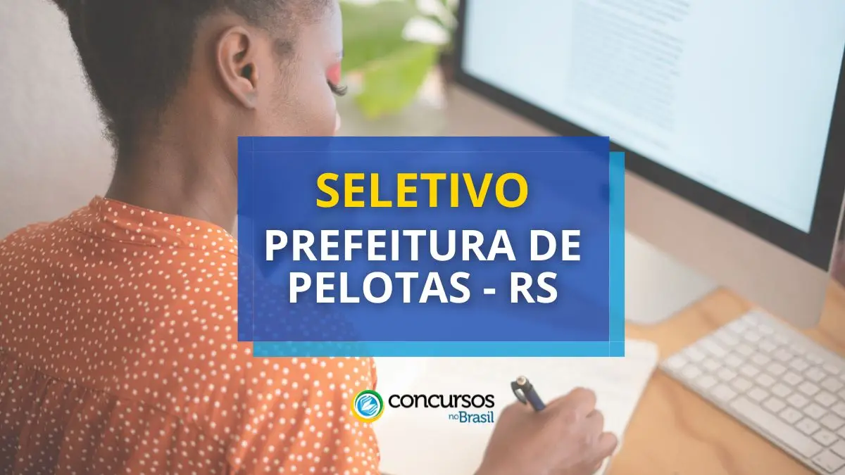 Processo seletivo Prefeitura de Pelotas, Conheça as vagas do processo seletivo Prefeitura de Pelotas, Inscrições do processo seletivo Prefeitura de Pelotas, Veja como será a Avaliação do processo seletivo da Prefeitura de Pelotas.