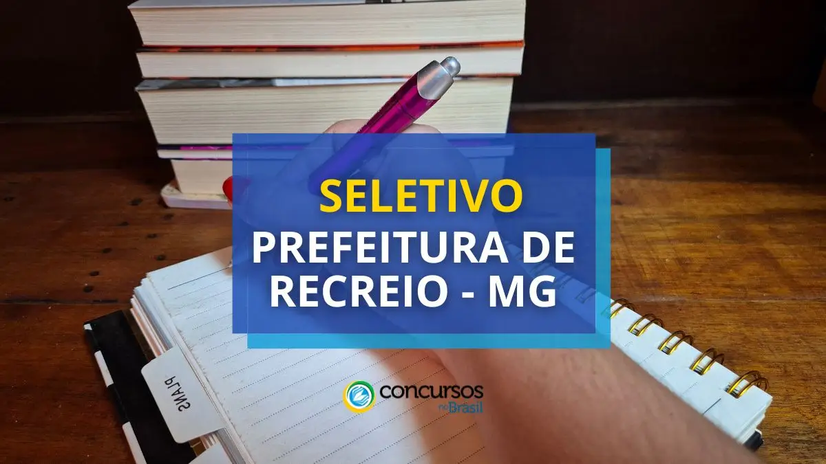 Prefeitura de Recreio – MG anuncia edital de seletivo