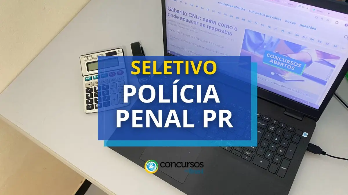 Processo seletivo Polícia Penal – PR: até R$ 9.790,46