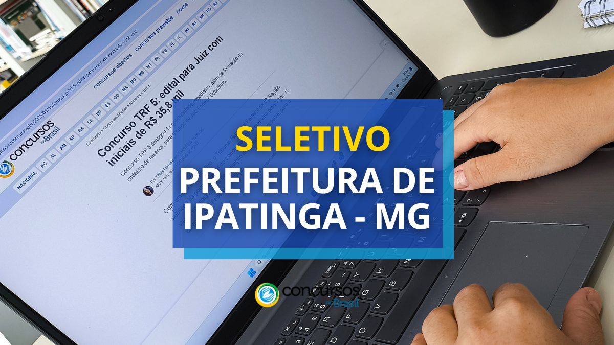 Prefeitura de Ipatinga – MG publica edital de seletivo; até R$ 3,8 mil