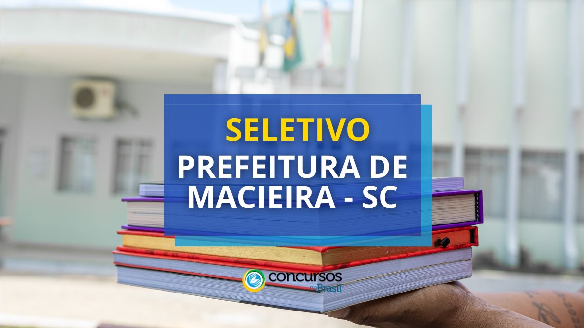 Prefeitura de Macieira – SC publica seletivo para educação