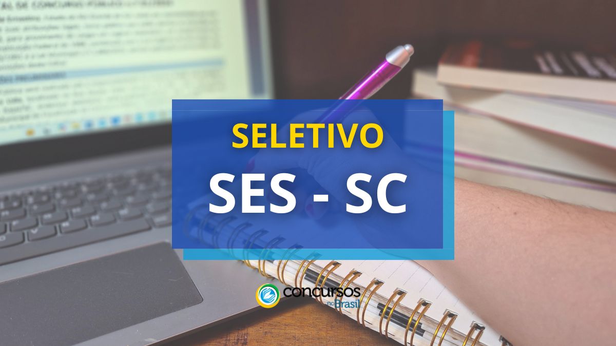 Seletivo SES SC publica novo edital; iniciais de R$ 10,3 mil