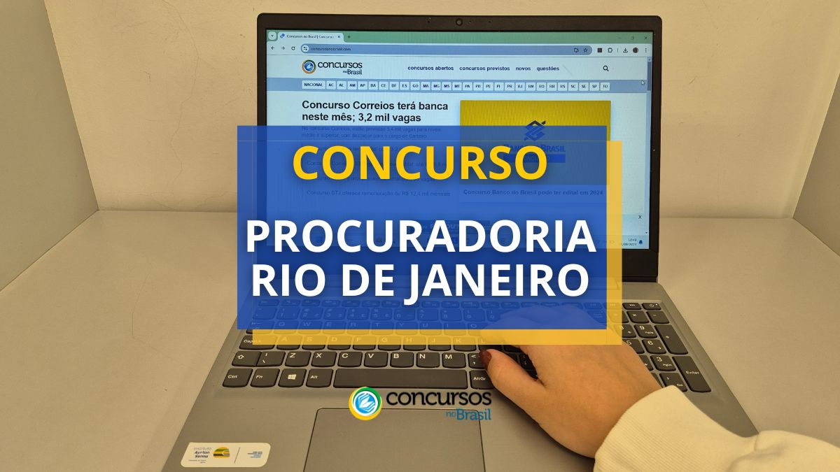 Concurso Procuradoria Rio de Janeiro abre 45 vagas; até R$ 14,9 mil