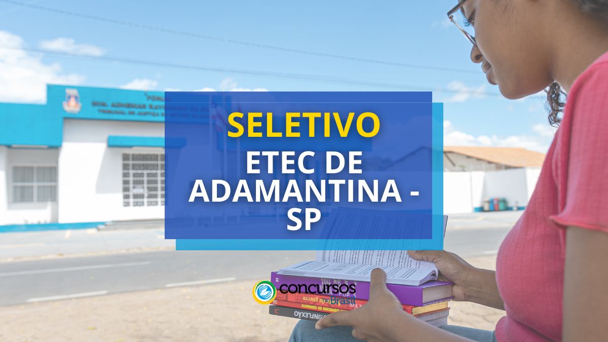 Etec de Adamantina – SP promove novo processo seletivo