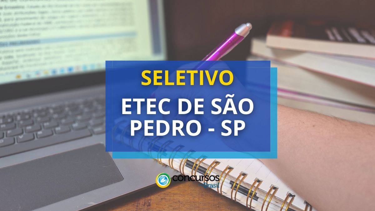 Etec de São Pedro – SP publica edital de processo seletivo