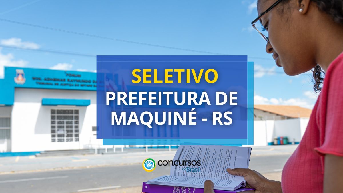Prefeitura de Maquiné – RS publica novo processo seletivo