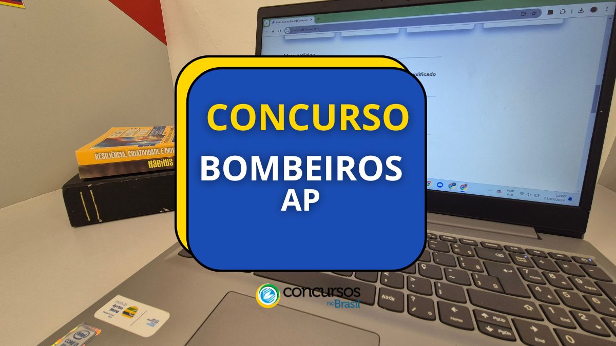 Concurso Bombeiros – AP: saiu edital; 180 vagas CR para Oficial