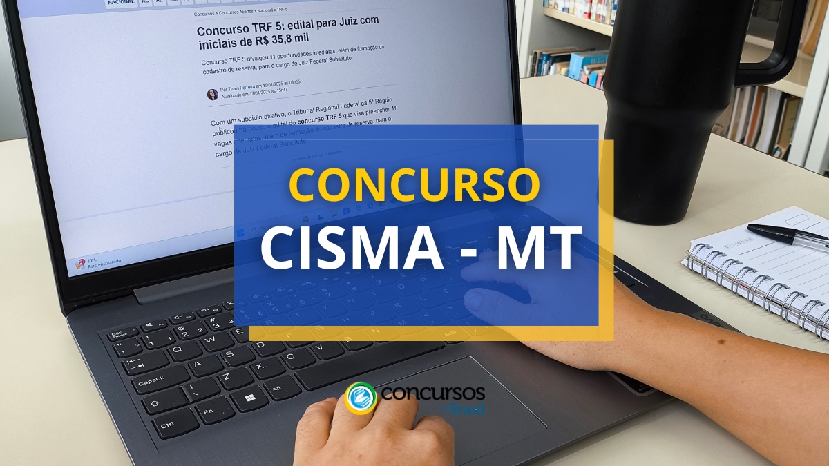 Concurso CISMA – MT disponibiliza mais de 100 vagas imediatas