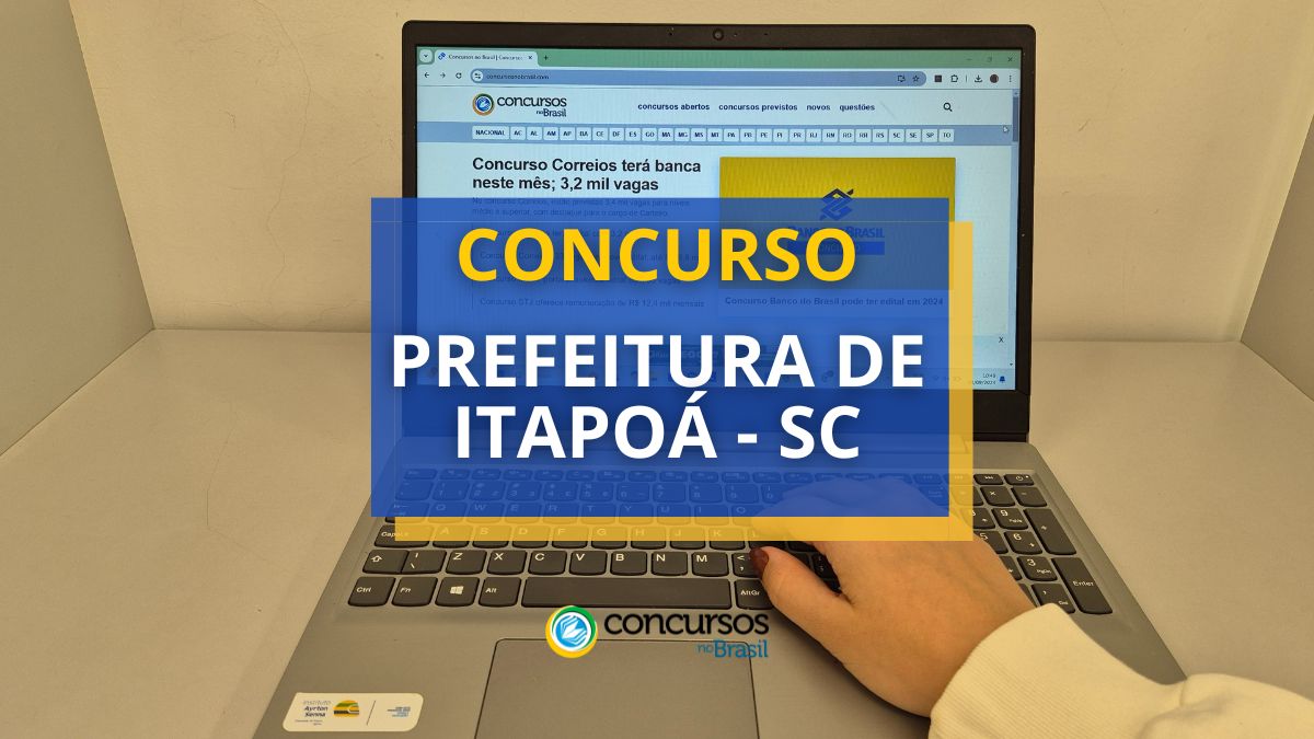 Concurso Prefeitura de Itapoá – SC: mais de 120 vagas; até R$ 5,6 mil
