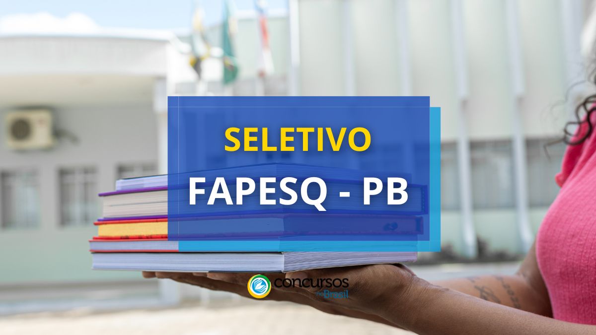 FAPESQ PB divulga processo seletivo: dois editais abertos