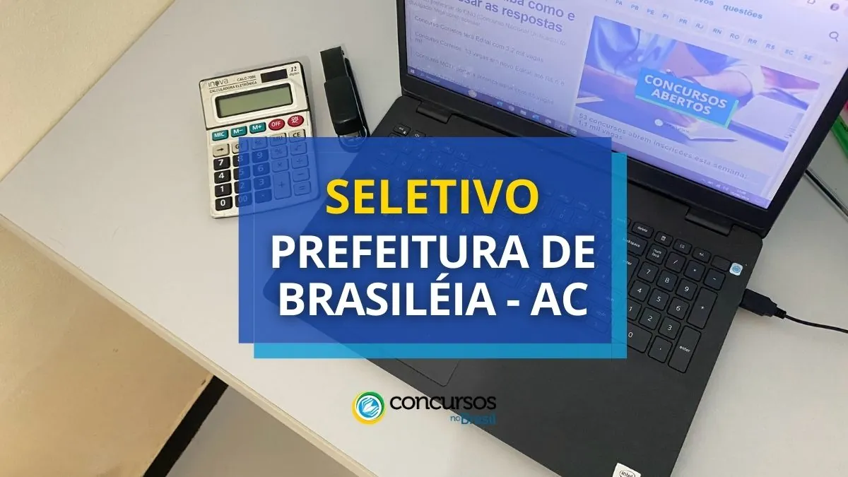 Prefeitura de Brasiléia – AC lança processo seletivo; até R$ 6,7 mil
