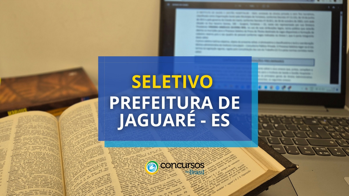 Prefeitura de Jaguaré – ES divulga seleção para Agente