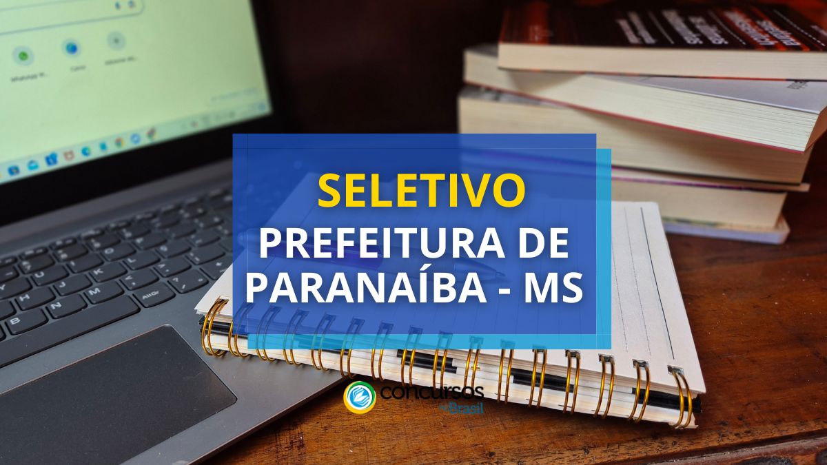 Prefeitura de Paranaíba – MS promove edital de processo seletivo