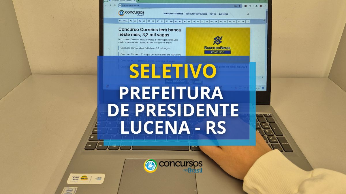 Prefeitura de Presidente Lucena – RS abre novo seletivo