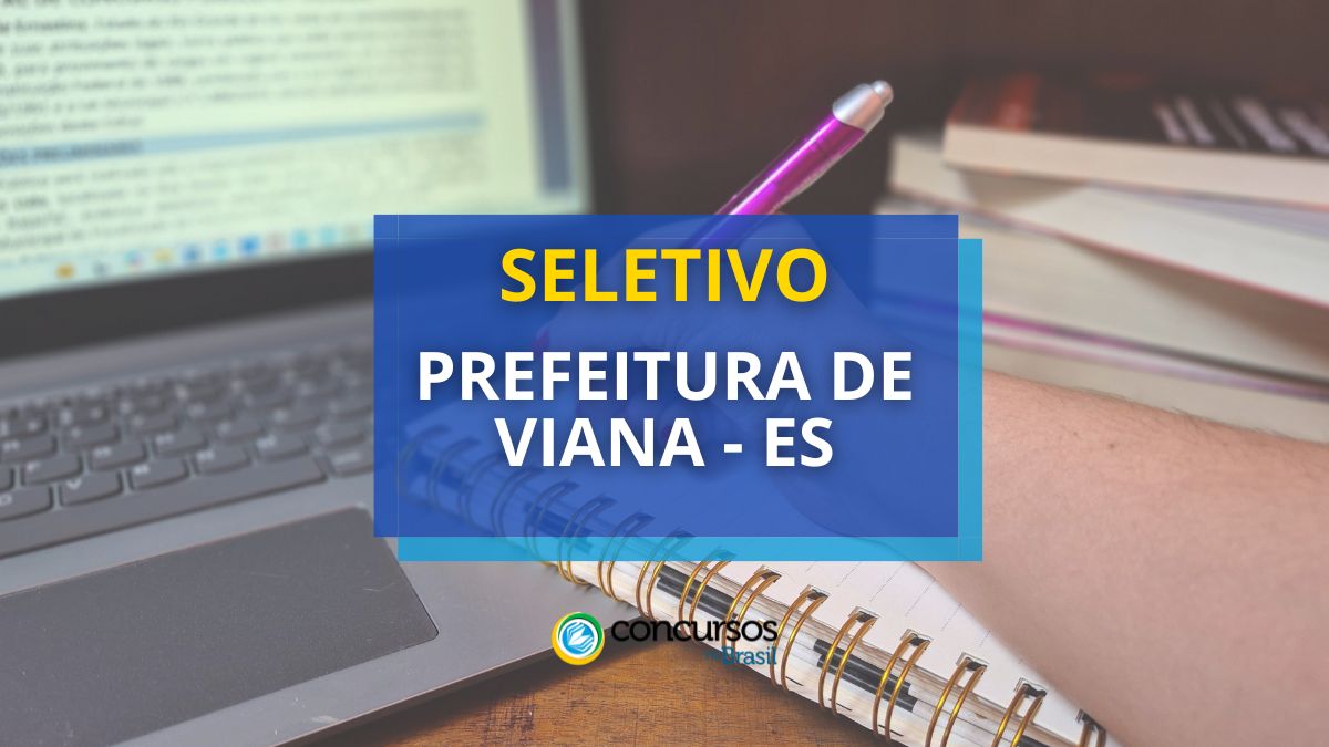 Prefeitura de Viana – ES está com edital de seletivo aberto